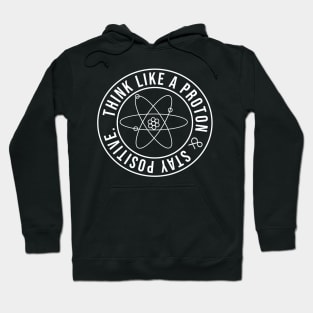 Think Like A Proton Hoodie